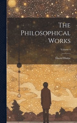 bokomslag Philosophical Works; Volume 4
