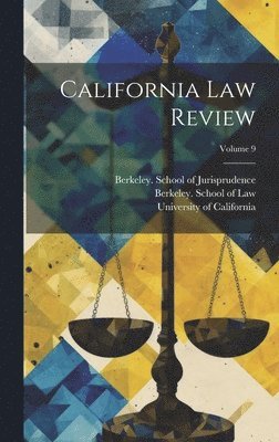 bokomslag California Law Review; Volume 9