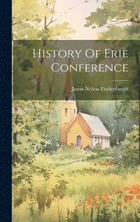 bokomslag History Of Erie Conference