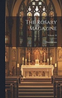 bokomslag The Rosary Magazine; Volume 16