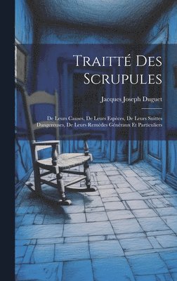 Jacques Joseph Duguet - Traitté Des Scrupules, Inbunden