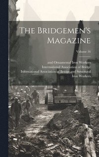 bokomslag The Bridgemen's Magazine; Volume 16