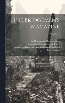 bokomslag The Bridgemen's Magazine; Volume 16