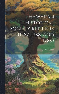 bokomslag Hawaiian Historical Society Reprints (1787, 1788, And 1789)