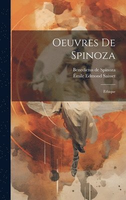 Benedictus De Spinoza, Benedictus de Spinoza, Émile Edmond Saisset - Oeuvres De Spinoza, Inbunden