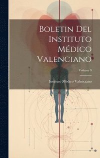 bokomslag Boletin Del Instituto Mdico Valenciano; Volume 9