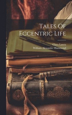 bokomslag Tales Of Eccentric Life