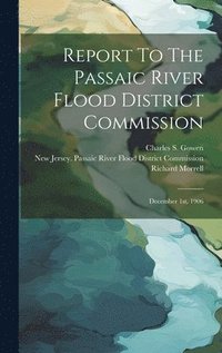 bokomslag Report To The Passaic River Flood District Commission