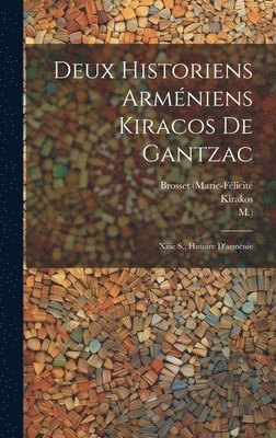 Deux Historiens Armniens Kiracos De Gantzac 1