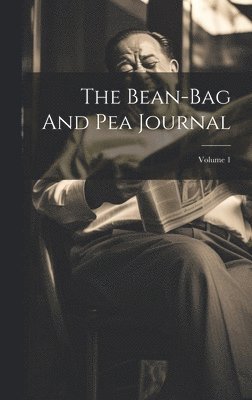 bokomslag The Bean-bag And Pea Journal; Volume 1