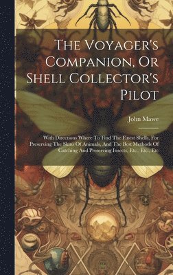 The Voyager's Companion, Or Shell Collector's Pilot 1