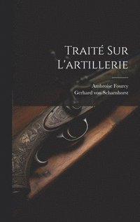 bokomslag Trait Sur L'artillerie