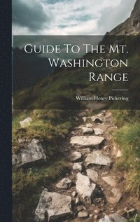 bokomslag Guide To The Mt. Washington Range