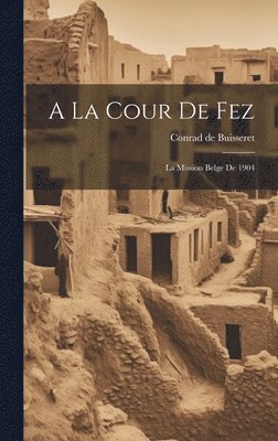 bokomslag A La Cour De Fez