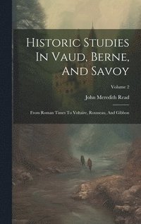 bokomslag Historic Studies In Vaud, Berne, And Savoy
