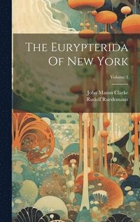 bokomslag The Eurypterida Of New York; Volume 1