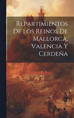 bokomslag Repartimientos De Los Reinos De Mallorca, Valencia Y Cerdeña