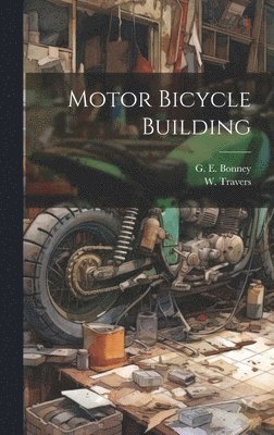 bokomslag Motor Bicycle Building