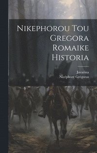 bokomslag Nikephorou Tou Gregora Romaike Historia