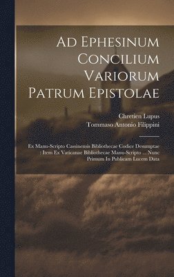 bokomslag Ad Ephesinum Concilium Variorum Patrum Epistolae