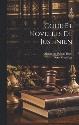 Code Et Novelles De Justinien 1