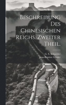 Jean-Baptiste Grosier - Beschreibung des Chinesischen Reichs. Zweiter Theil., Inbunden