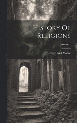 History Of Religions; Volume 1 1