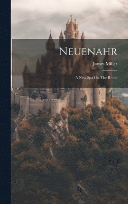 James Miller - Neuenahr, Inbunden