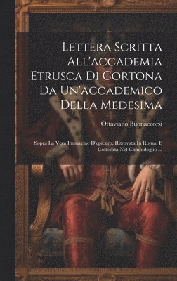 Lettera Scritta All'accademia Etrusca Di Cortona Da Un'accademico Della Medesima 1