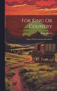 bokomslag For King Or Country