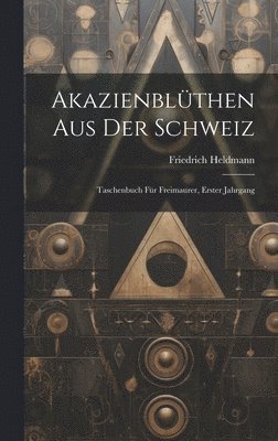 bokomslag Akazienblüthen aus der Schweiz