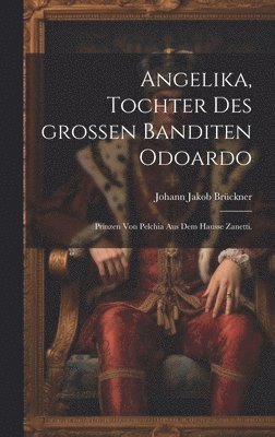 bokomslag Angelika, Tochter des großen Banditen Odoardo