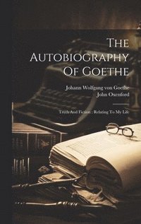 bokomslag The Autobiography Of Goethe