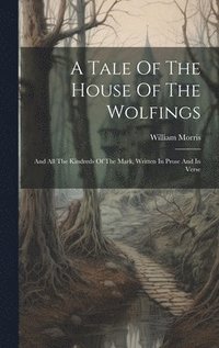 bokomslag A Tale Of The House Of The Wolfings
