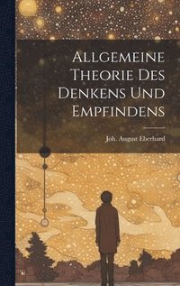 bokomslag Allgemeine Theorie des Denkens und Empfindens