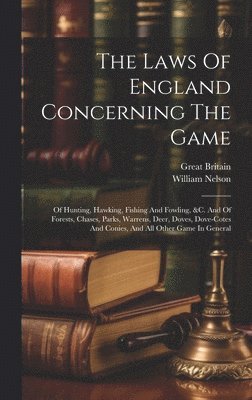 The Laws Of England Concerning The Game 1