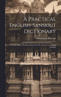 Anundoram Borooah - Practical English-sanskrit Dictionary, Inbunden