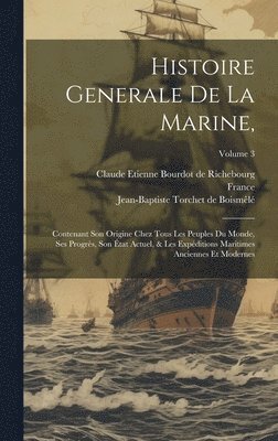 Histoire Generale De La Marine, 1