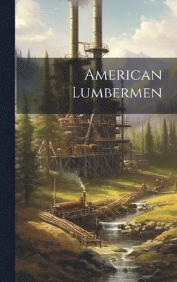 bokomslag American Lumbermen