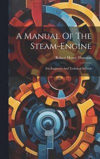 bokomslag A Manual Of The Steam-engine