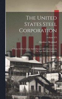 bokomslag The United States Steel Corporation