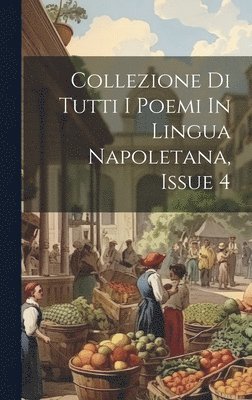 Collezione Di Tutti I Poemi In Lingua Napoletana, Issue 4 1