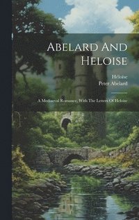 bokomslag Abelard And Heloise