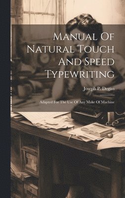 bokomslag Manual Of Natural Touch And Speed Typewriting