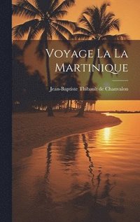 bokomslag Voyage La La Martinique