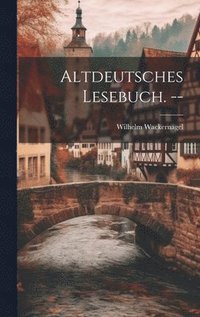 bokomslag Altdeutsches Lesebuch. --