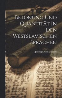 bokomslag Betonung Und Quantitt In Den Westslavischen Sprachen