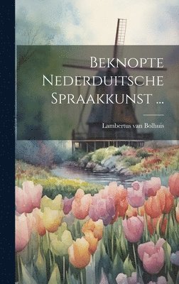 Beknopte Nederduitsche Spraakkunst ... 1