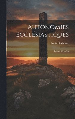 bokomslag Autonomies Ecclésiastiques