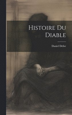 bokomslag Histoire Du Diable